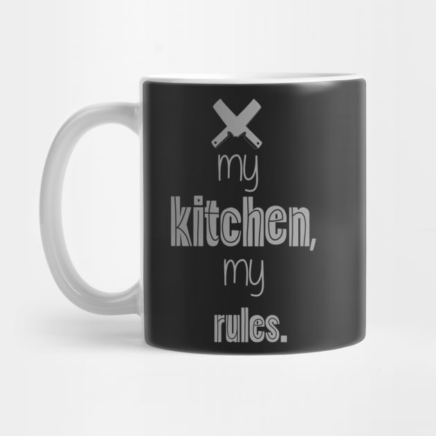 My Kitchen my Rules Text Art by maddula